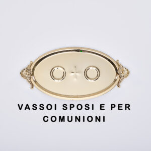 VASSOI PER COMUNIONI E PER GLI SPOSI