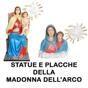 STATUE E PLACCHE DELLA MADONNA DELL'ARCO