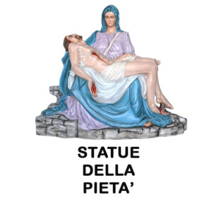 STATUE DELLA PIETA'