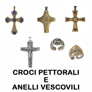 CROCI PETTORALI E ANELLI VESCOVILI